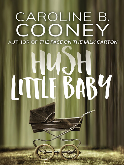 Title details for Hush Little Baby by Caroline B. Cooney - Available